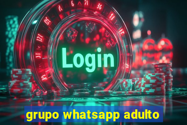 grupo whatsapp adulto